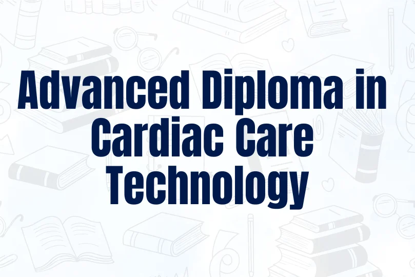 advanced-diploma-in-cardiac-care-technology.webp
